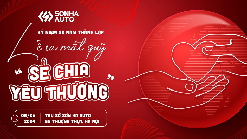 Kỷ niệm 22 năm thành lập, Sơn Hà Auto ra mắt quỹ "Sẻ chia yêu thương"