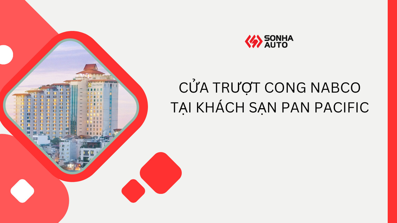 Cửa trượt cong NABCO tại Khách sạn Pan Pacific Hà Nội