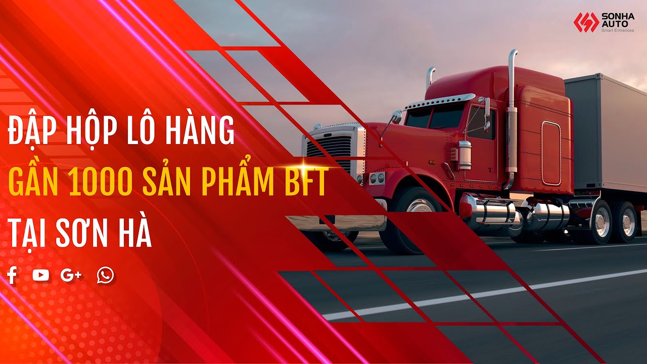 Đập hộp lô hàng gần 1000 sản phẩm của BFT