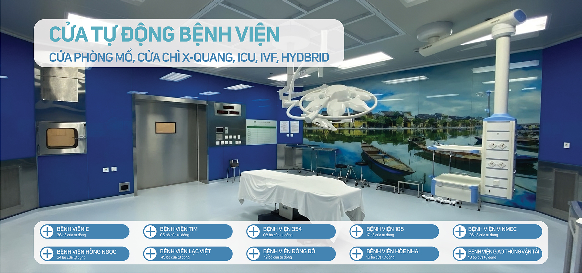 Cửa tự động bệnh viện cao cấp chuyên sử dụng cho cửa phòng khám, cửa phòng mổ, cửa chì phòng X-Quang, phòng xạ trị, phòng điều trị tích cực (ICU), phòng hồi sức, phòng áp lực âm … xuất xứ Nhật Bản, Hàn Quốc, ITALIA chất lượng hàng đầu Việt Nam theo tiêu chuẩn quốc tế  
